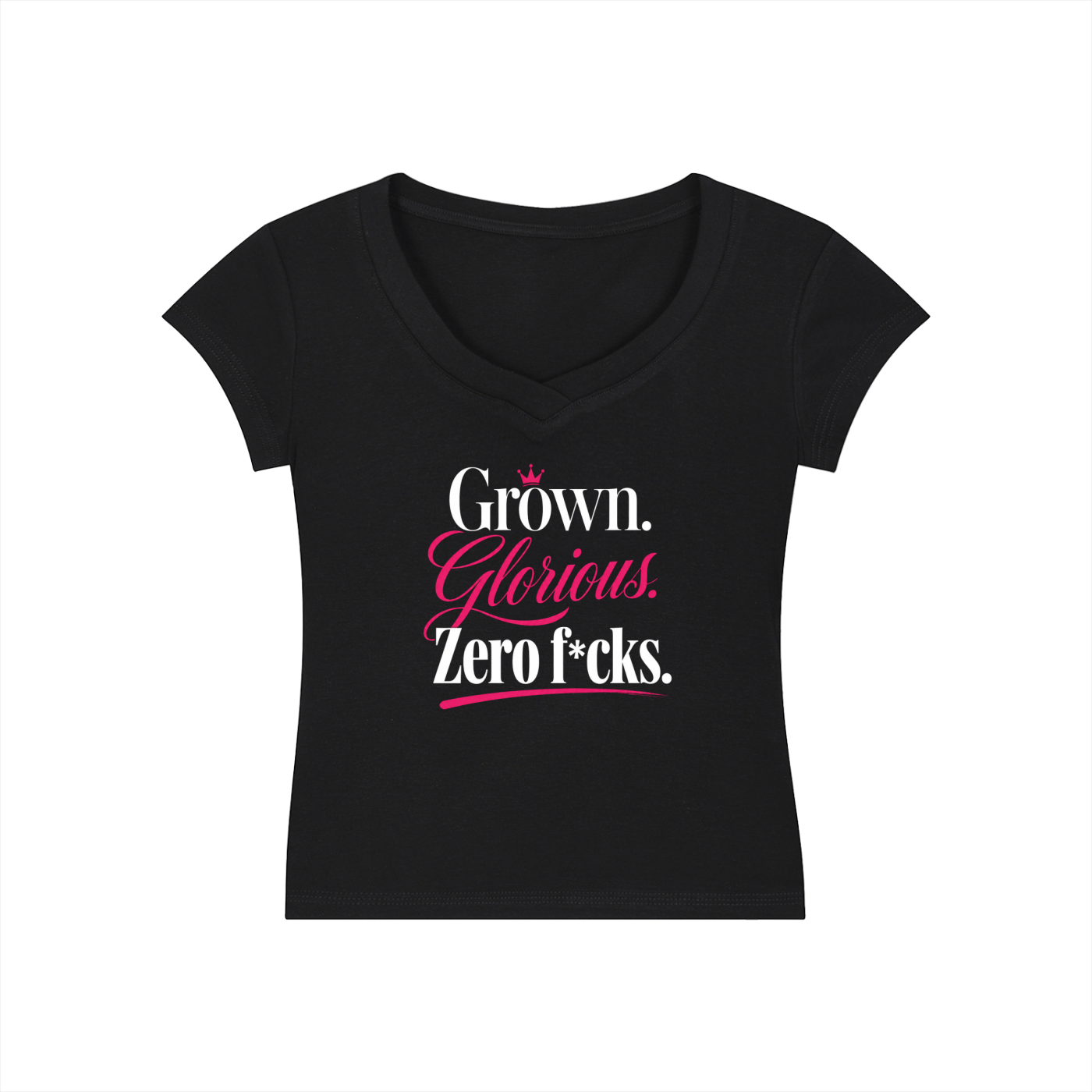 Grown. Glorious. Zero F*cks.
